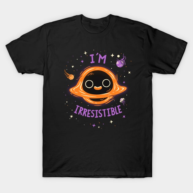 Im Irresistible  // Cute Black Hole, Kawaii, Universe T-Shirt by Geekydog